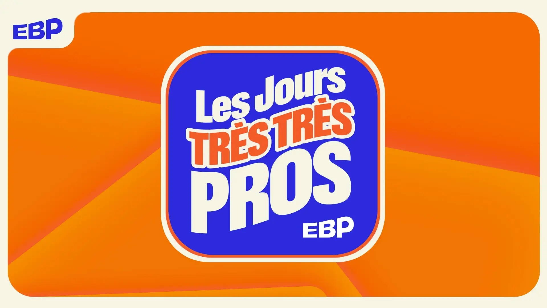 Les jours très très pros EBP - FEPP